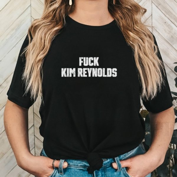 Fuck Kim Reynolds shirt