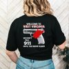 Gun welcome to West Virgina we don’t dial 911 shirt