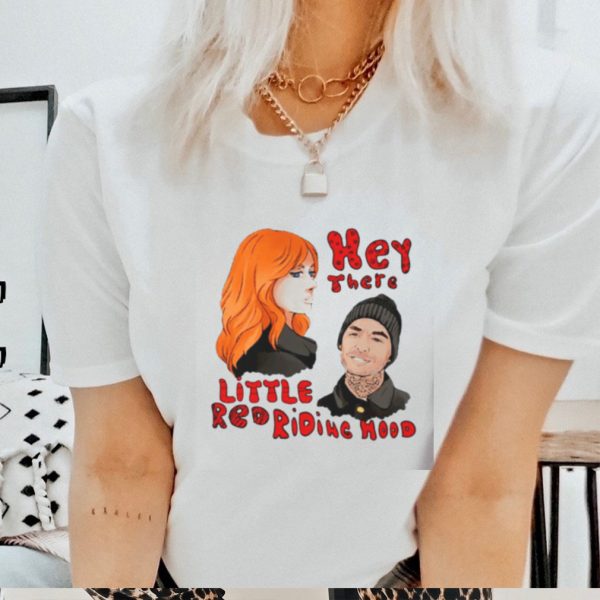 Hey There Little Red Riding Good Girls shirt