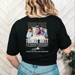 Home Team Tour 23 Thomas Rhett 13th anniversary 2010 2023 thank you for the memories shirt