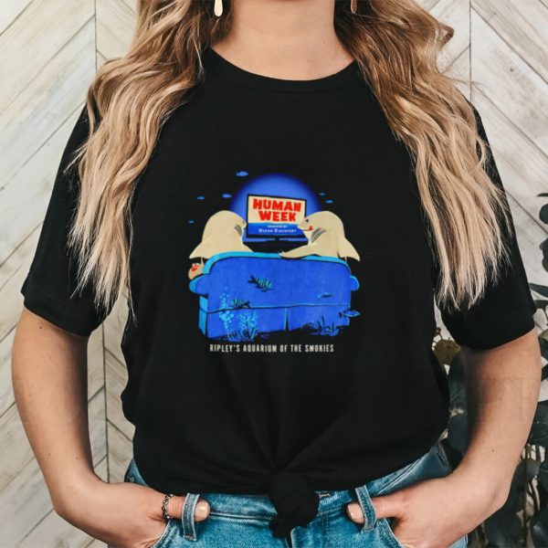 Human week ripley’s aquarium of the smokies shirt