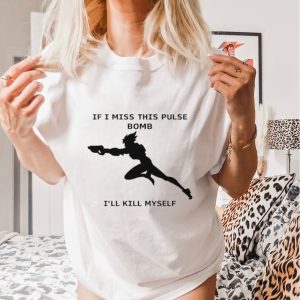 If i miss this pulse i’ll kill myself shirt