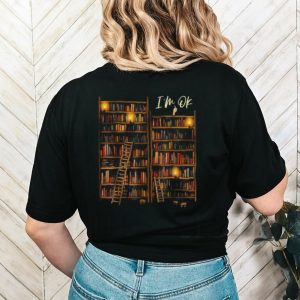 I’m Ok Book Lover National Book Lovers Day T Shirt