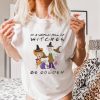 In A World Full Of Witches Be Golden Shirt