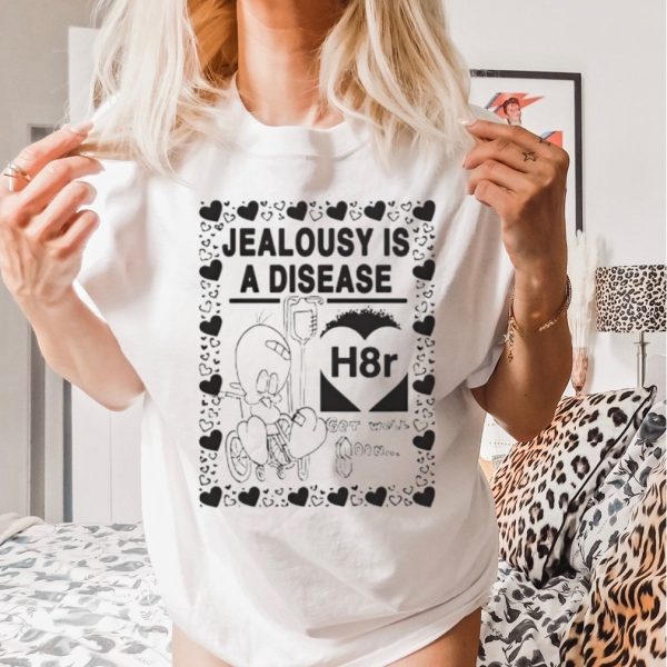 Jealousy is a disease shirt