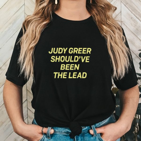 Judy greer should’ve been the lead shirt