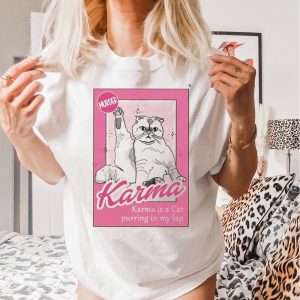 Karma Is A Cat Purring In My Lap Shirt