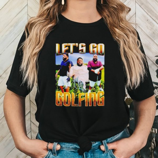 Let’s go golfing rapper DJ Khaled shirt