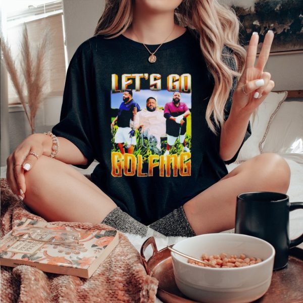 Let’s go golfing rapper DJ Khaled shirt