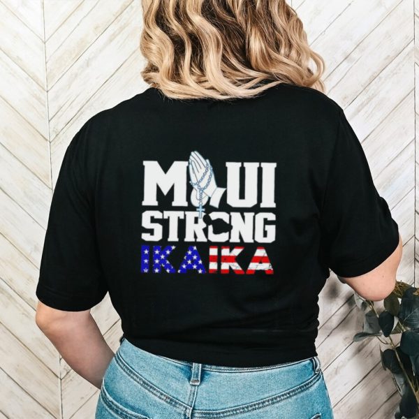 Maui strong ikaika Lahaina shirt