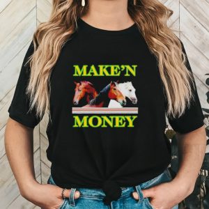 Make’n money shirt