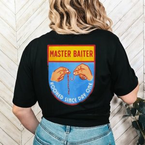 Master Baiter Hooked Since Day One Shirt