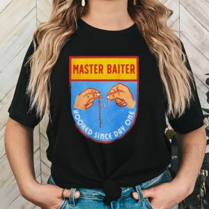 Master Baiter Hooked Since Day One Shirt