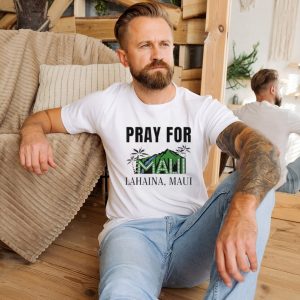 Maui strong pray for Lahaina Maui shirt