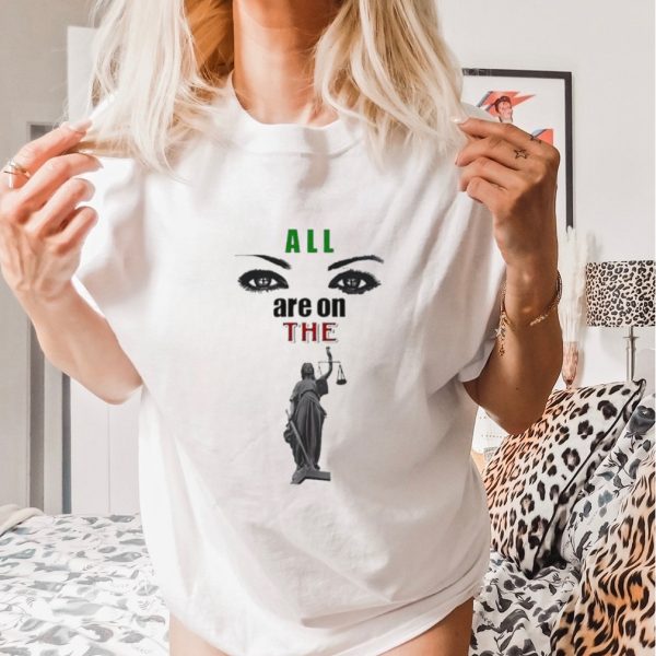 Men’s All eyes are on the lady Justice shirt