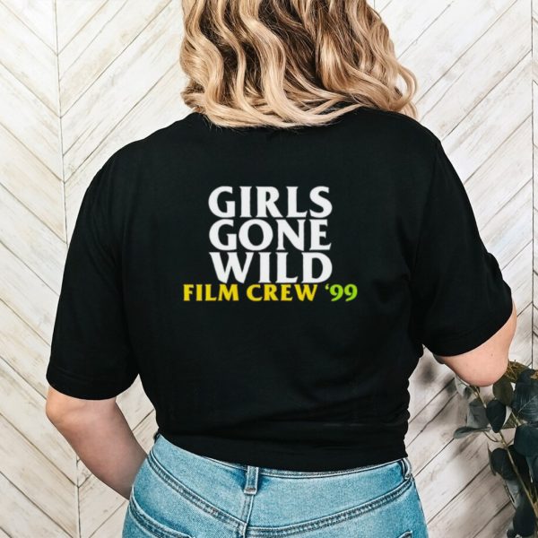 Men’s Girls gone wild film crew 99 shirt