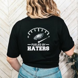 Men’s Philadelphia Eagles fueled by haters shirt