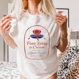 Men’s Pour Larry a Crown for the Atlanta baseball shirt