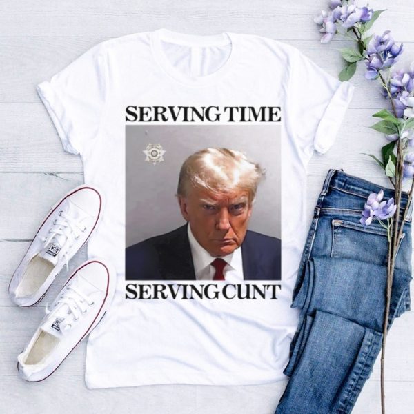 Men’s Trump mugshot serving time serving cunt shirt