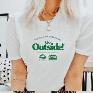 Ministry Of Natural Resources Go Outside Shirt