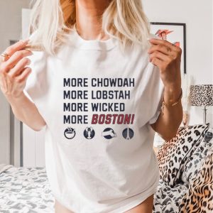 More chowdah more lobstah more wicked more Boston shirt