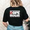 Neighborhood Hope Dealer Helping Others Prosper Eternally Shirt