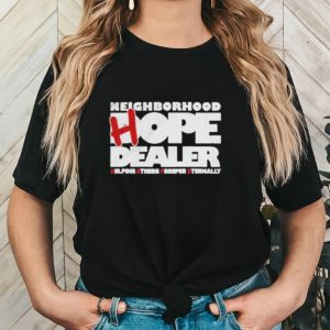 Neighborhood Hope Dealer Helping Others Prosper Eternally Shirt