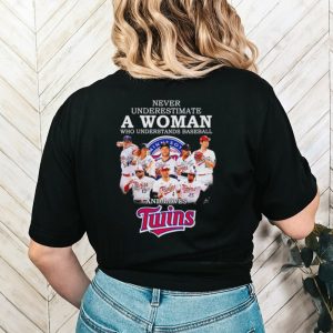 Never underestimate a woman who understands baseball and loves Twins...
