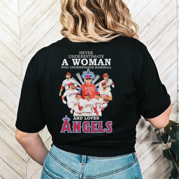 Never underestimate a woman who understands baseball and loves angels shirt