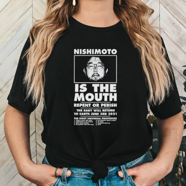 Nishimoto is the mouth shirt