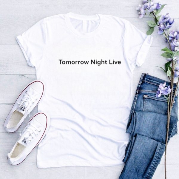 Official Official Tomorrow Night Live Shirt