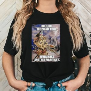 Pirate Skeleton rule 1 the pirate code never make another pirate cry shirt