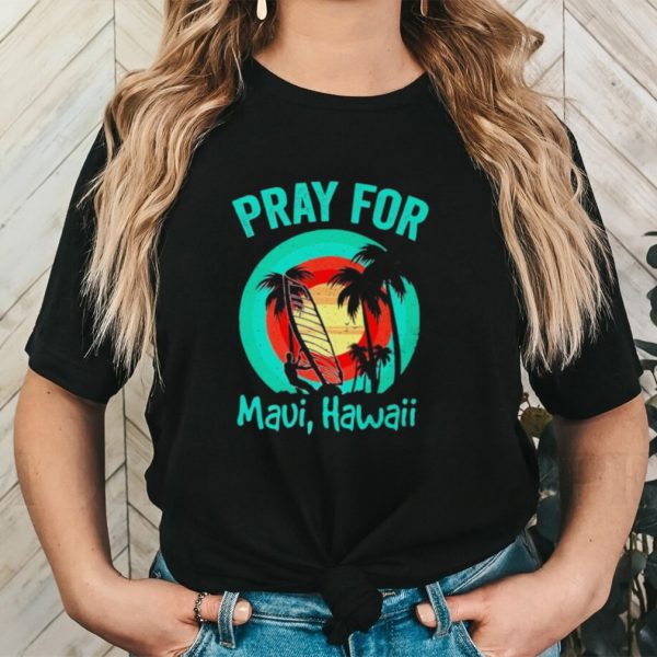 Pray for Maui Hawaii beach shirt