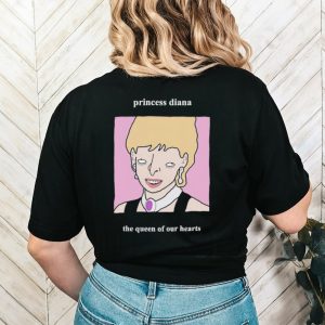 Princess Diana the Queen of our heart shirt