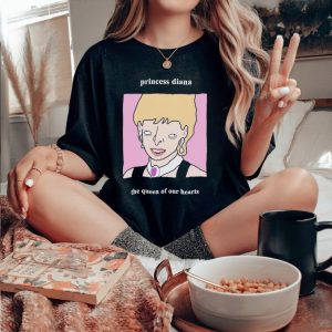 Princess Diana the Queen of our heart shirt