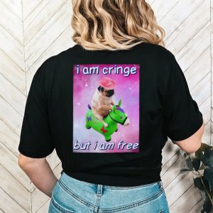 Pug i am cringe but i am free shirt