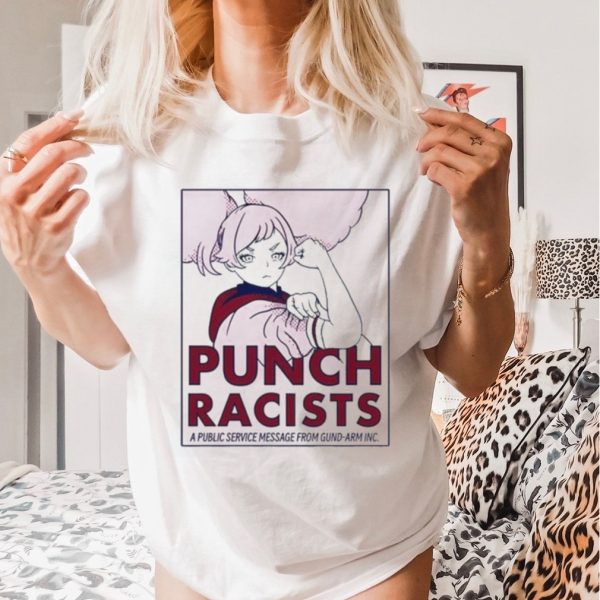 Punch Racists A Public Service Message From Gund Arm Inc Shirt