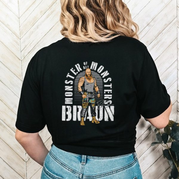 Braun Strowman monster of all monsters professional wrestler signature shirt