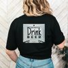 Raiders I just want to drink beer shirt