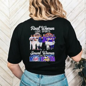 Real women love sports smart women love the Minnesota shirt