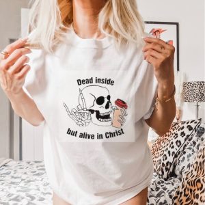 Rev Sarah Dead Inside But Alive In Christ Shirt