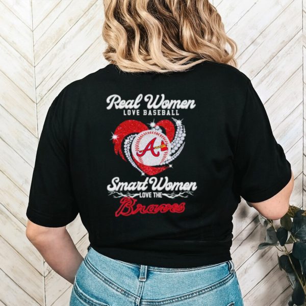 Rhinestone real women love baseball smart women love the Braves shirt