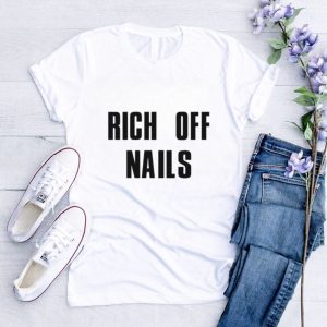 Rich off nails shirt