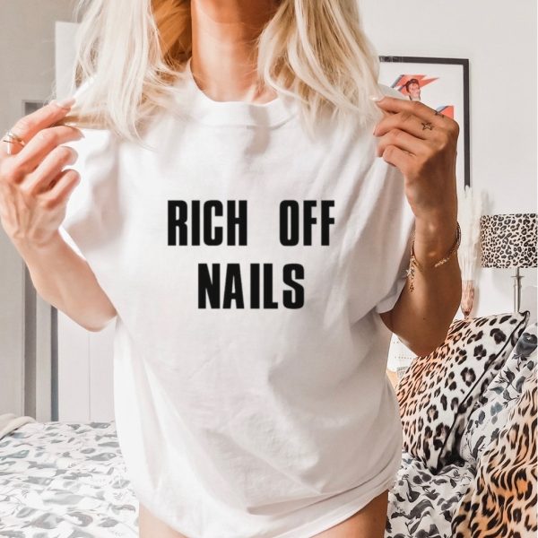 Rich off nails shirt