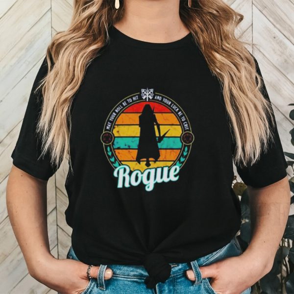 Rogue ma your roll be to hot and your luck be to crit vintage shirt