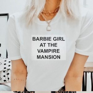 Rosalie Barbie Girl At The Vampire Mansion Shirt