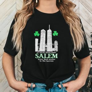 Salem 9 11 memorial we will never forget shirt