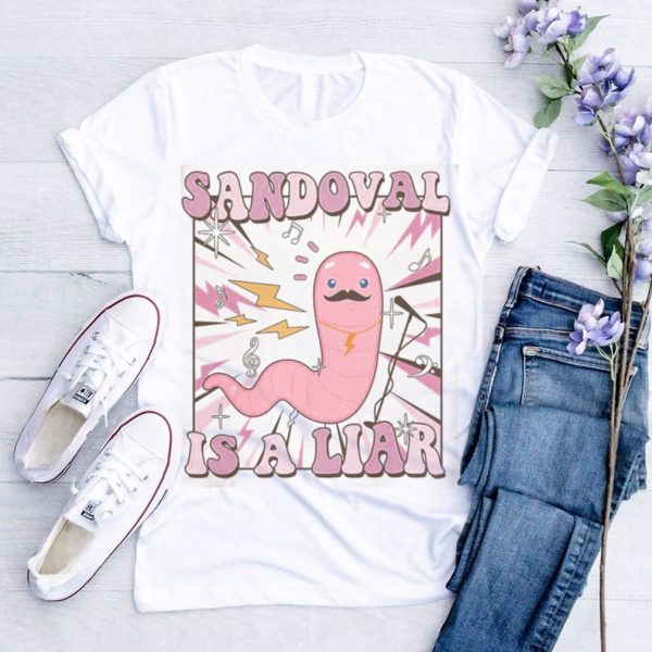 Sandovals A Liar Shirt, Worm With A Mustache Shirt