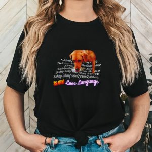 Schlop is my love language dog shirt