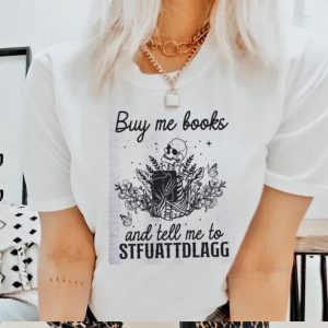 Skeleton Buy Me Books And Tell Me To STFUATTDLAGG Sweatshirt